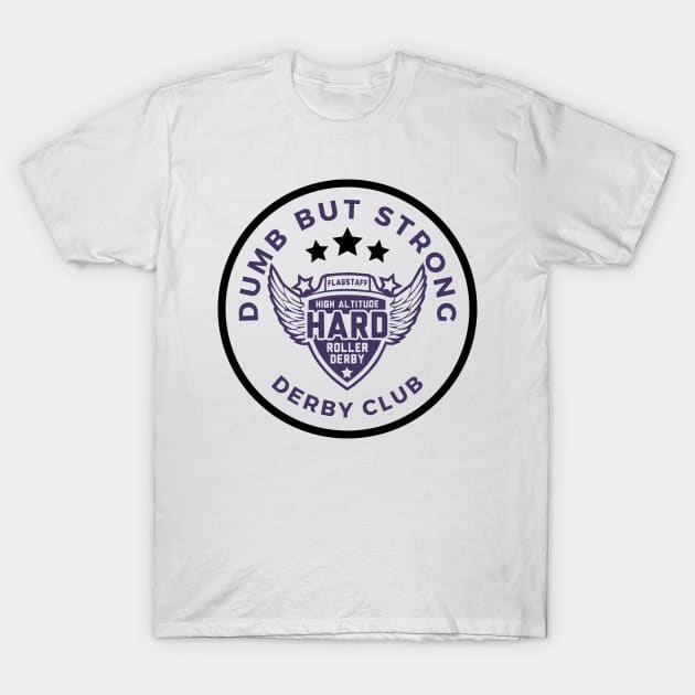 Dumb but Strong Derby Club T-Shirt by High Altitude Roller Derby 